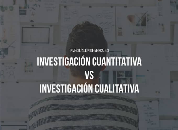 Investigación de mercados cualitativa y cuantitativa